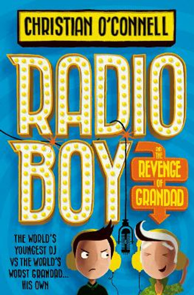 Radio Boy and the Revenge of Grandad (Radio Boy, Book 2) by Christian O'Connell