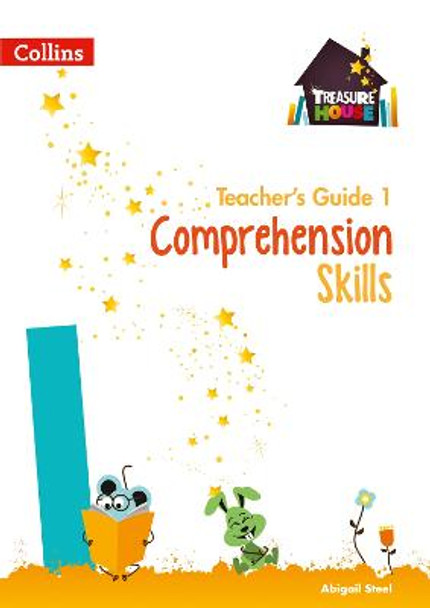 Comprehension Skills Teacher's Guide 1 (Treasure House) by Abigail Steel