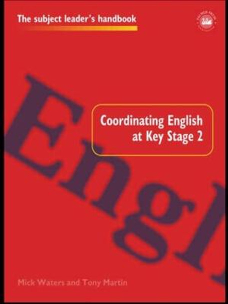 Coordinating English at Key Stage 2 by Tony Martin