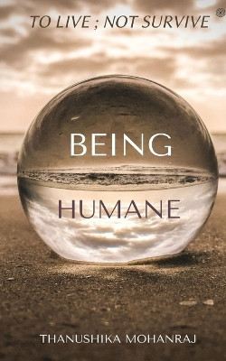 Being Humane by Thanushika Mohanraj 9789354385919