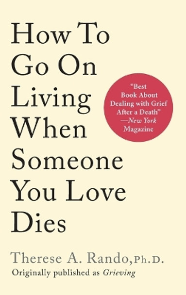 How To Go On Living When Someone You Love Dies by Therese A Rando 9781648374111