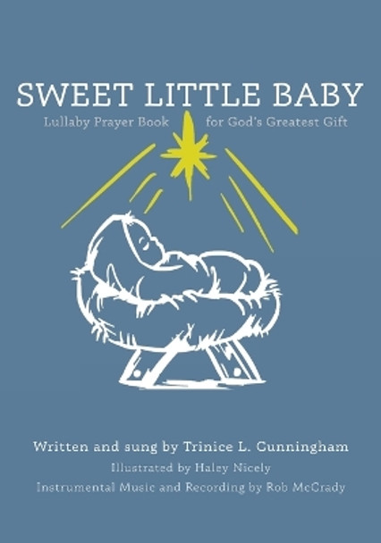 Sweet Little Baby: Lullaby Prayer Book for God's Greatest Gift by Haley Nicely 9781962802048