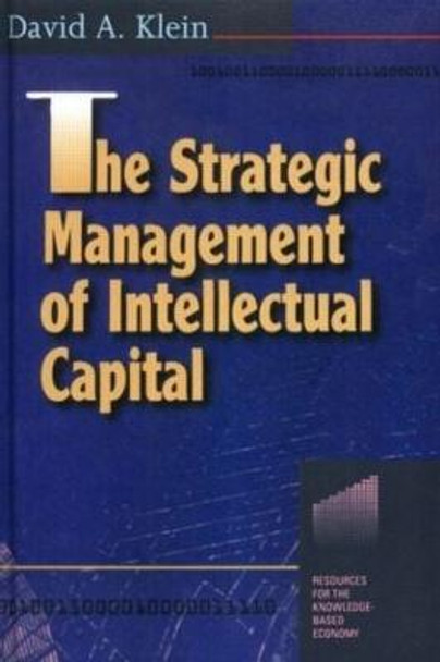 The Strategic Management of Intellectual Capital David A. Klein 9780750698504