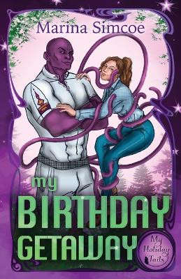 My Birthday Getaway by Marina Simcoe 9781989967409