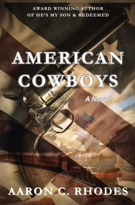 American Cowboys by Aaron C Rhodes 9798218388188