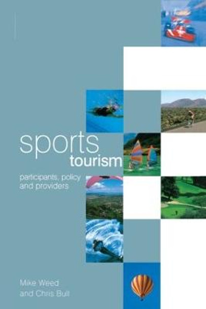 Sports Tourism: Participants, Policy and Providers by Mike Weed