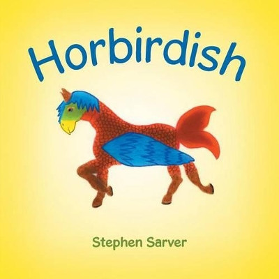Horbirdish by Stephen Sarver 9781489704962