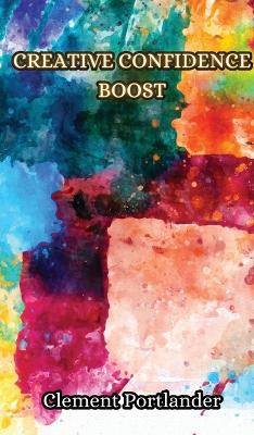 Creative Confidence Boost by Clement Portlander 9789916852934