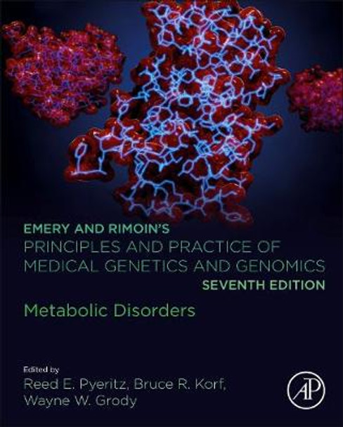 Emery and Rimoin's Principles and Practice of Medical Genetics and Genomics: Metabolic Disorders by Reed E. Pyeritz