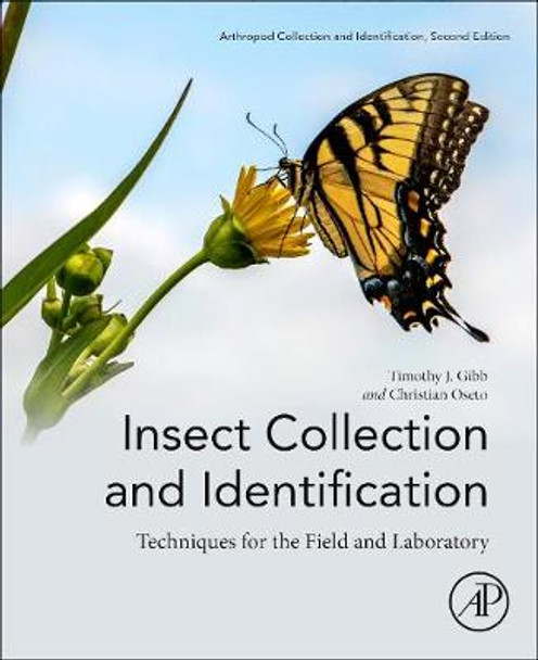 Insect Collection and Identification: Techniques for the Field and Laboratory by Timothy J. Gibb