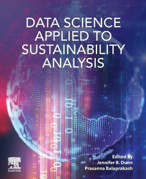 Data Science Applied to Sustainability Analysis by Jennifer B. Dunn