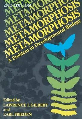 Metamorphosis: A Problem in Developmental Biology by Lawrence Gilbert 9781461332480