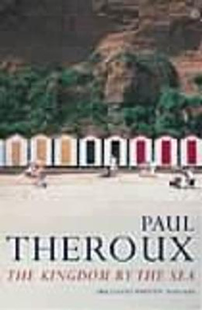 The Kingdom by the Sea: A Journey Around the Coast of Great Britain by Paul Theroux
