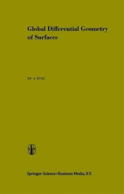 Global Differential Geometry of Surfaces by A. Svec 9781402003189