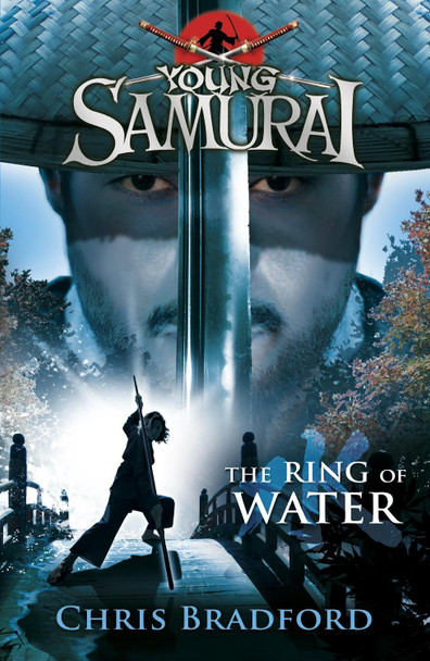The Ring of Water (Young Samurai, Book 5) by Chris Bradford