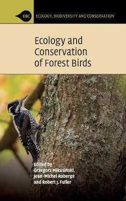 Ecology and Conservation of Forest Birds by Grzegorz Mikusinski 9781107072138