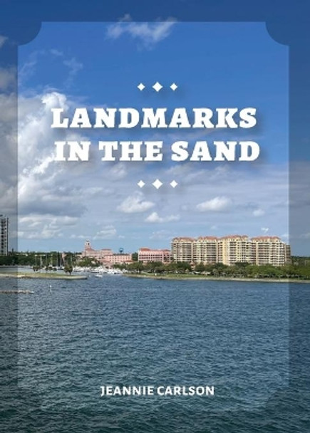 Landmarks in the Sand by Jeannie Carlson 9781940300351
