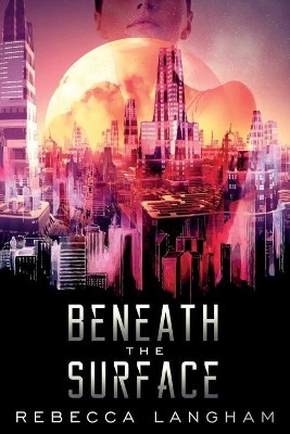 Beneath the Surface by Rebecca Langham 9781947904897