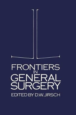 Frontiers in General Surgery by D. W. Jirsch 9789401166447