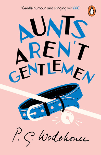 Aunts Aren't Gentlemen: (Jeeves & Wooster) by P. G. Wodehouse