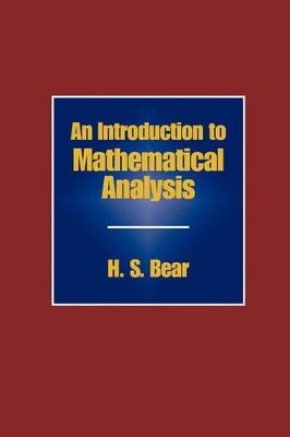 An Introduction to Mathematical Analysis by H. S. Bear 9781930665880