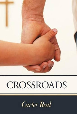 Crossroads by Carter Reed 9781449743413