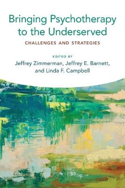 Bringing Psychotherapy to the Underserved: Challenges and Strategies by Jeffrey Zimmerman