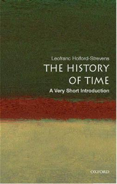 The History of Time: A Very Short Introduction by Leofranc Holford-Strevens
