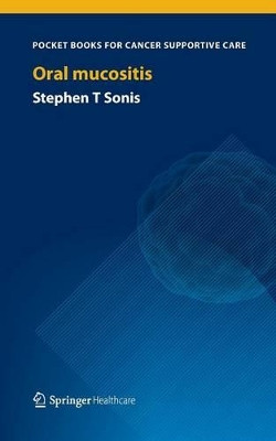 Oral Mucositis by Stephen T. Sonis 9781908517630