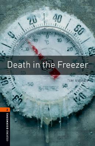 Oxford Bookworms Library: Level 2:: Death in the Freezer by Tim Vicary