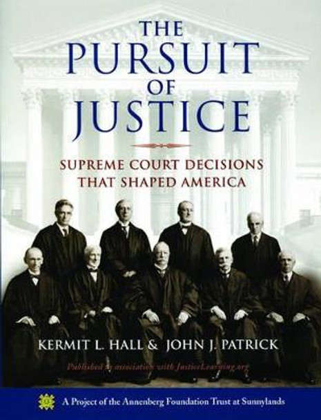 The Pursuit of Justice: Supreme Court Decisions that Shaped America by Kermit L. Hall
