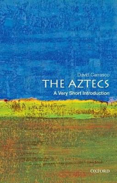 The Aztecs: A Very Short Introduction by David Carrasco