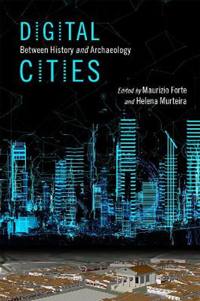 Digital Cities: Between History and Archaeology by Maurizio Forte