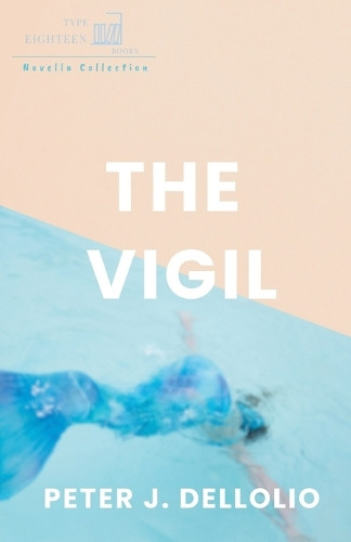 The Vigil by Peter J Dellolio 9798990803060