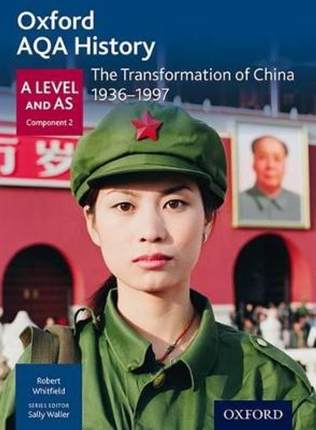 Oxford AQA History for A Level: The Transformation of China 1936-1997 by Robert Whitfield