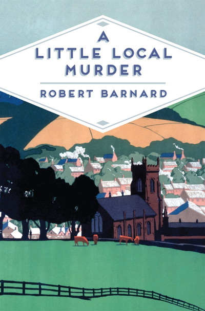 A Little Local Murder by Robert Barnard 9781509813216