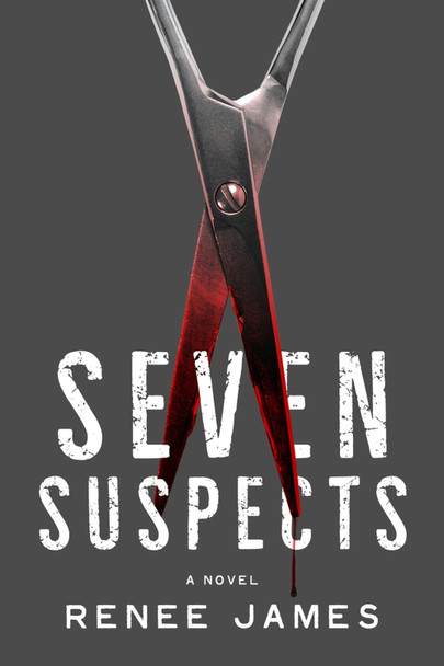 Seven Suspects by Renee James 9781608093113
