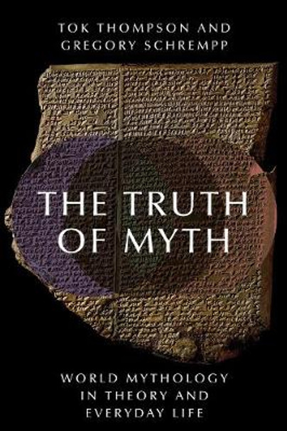 The Truth of Myth by Tok Thompson