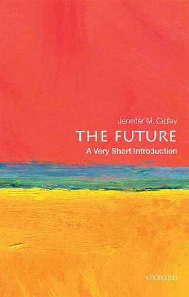 The Future: A Very Short Introduction by Jennifer M. Gidley