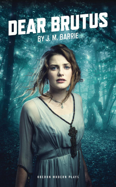 Dear Brutus by J. M.  Barrie 9781786824042