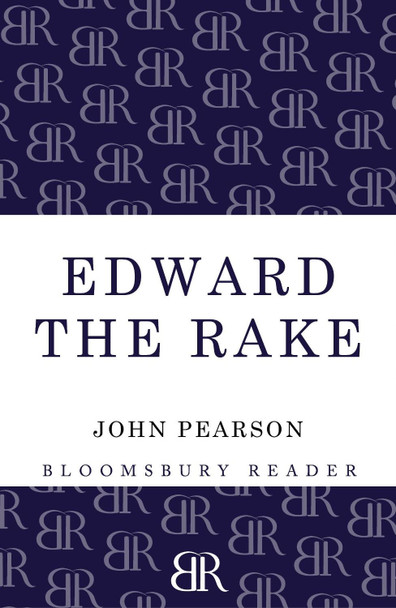 Edward the Rake by John Pearson 9781448208036