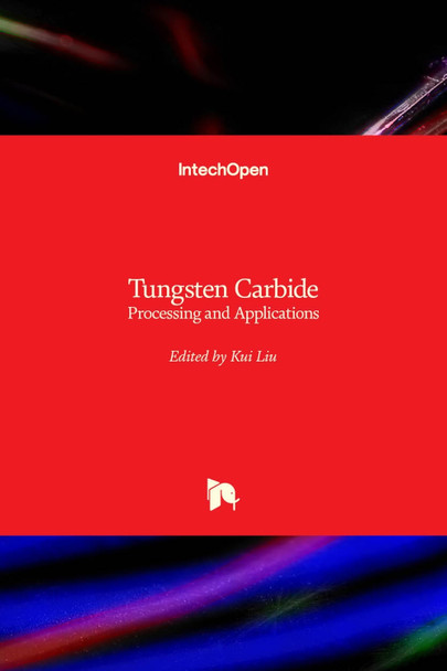 Tungsten Carbide: Processing and Applications by Kui Liu 9789535109020