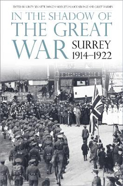 In the Shadow of the Great War: Surrey, 1914-1922 by Kirsty Bennett