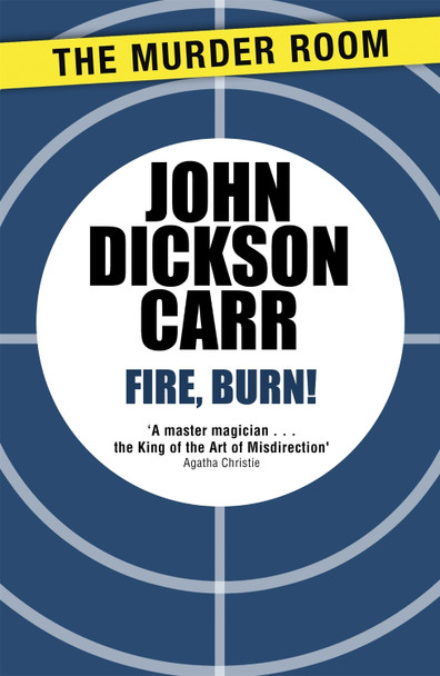 Fire, Burn! by John Dickson Carr 9781471905315