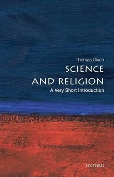 Science and Religion: A Very Short Introduction by Thomas Dixon