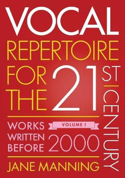 Vocal Repertoire for the Twenty-First Century, Volume 1: Works Written Before 2000 by Jane Manning