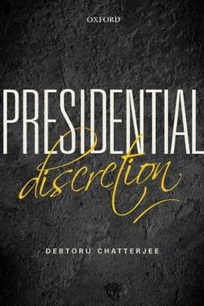 Presidential Discretion by Debtoru Chatterjee