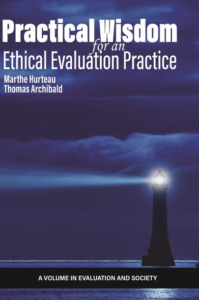 Practical Wisdom for an Ethical Evaluation Practice by Marthe Hurteau 9798887300870