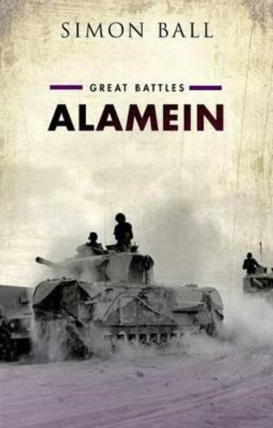 Alamein: Great Battles by Simon Ball