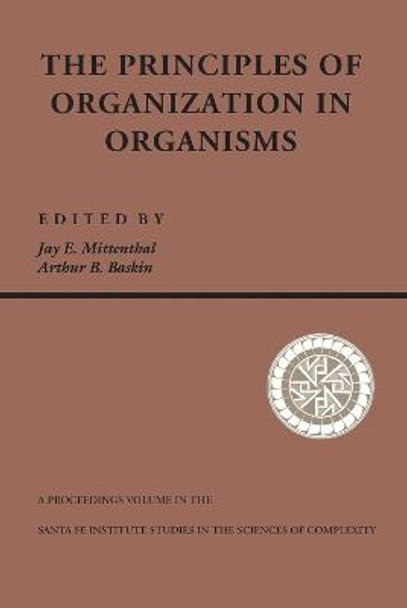 Principles Of Organization In Organisms by Jay E. Mittenthal